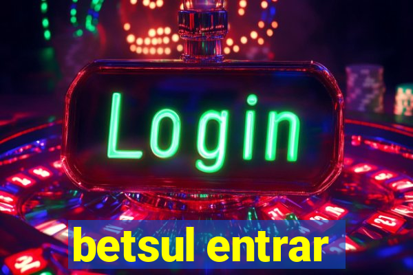 betsul entrar